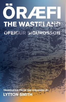 Coperta cărții 'Oraefi: The Wasteland - Ófeigur Sigurðsson'