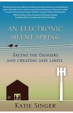 Coperta cărții 'An Electronic Silent Spring: Facing the Dangers and Creating Safe Limits - Katie Singer'