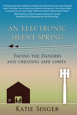 Coperta cărții 'An Electronic Silent Spring: Facing the Dangers and Creating Safe Limits - Katie Singer'