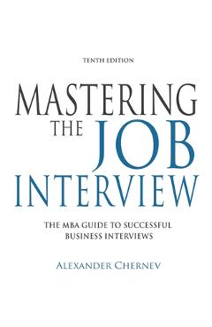 Coperta cărții 'Mastering the Job Interview, 10th Edition - Alexander Chernev'