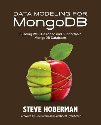 Coperta cărții 'Data Modeling for MongoDB: Building Well-Designed and Supportable MongoDB Databases - Steve Hoberman'