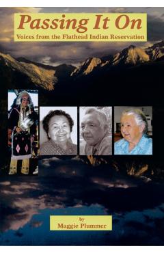 Poza produsului Passing It on: Voices from the Flathead Indian Reservation - Maggie Plummer