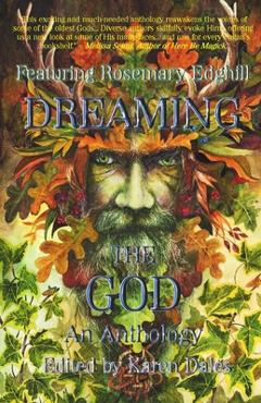 Coperta cărții 'Dreaming The God - Karen Dales'