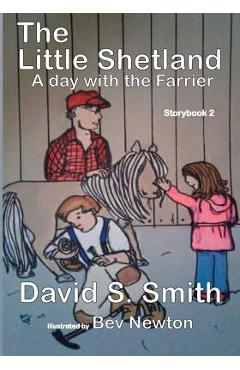 Coperta cărții 'The Little Shetland, A Day with the Farrier; Storybook 2 - Bev Newton'