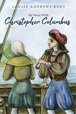 Coperta cărții 'He Went With Christopher Columbus - Louise Andrews Kent'