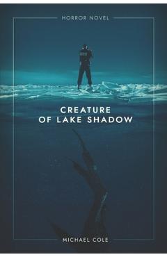 Coperta cărții 'Creature of Lake Shadow - Michael Cole'
