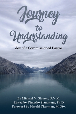 Coperta cărții 'Journey To Understanding - Michael Slayter'