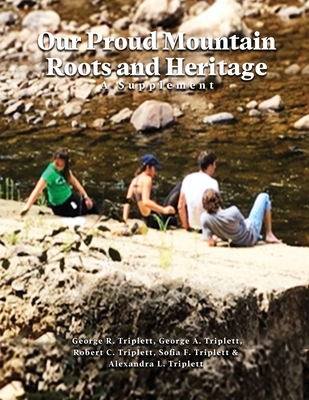 Our Proud Mountain Roots and Heritage: A Supplement - George R. Frances