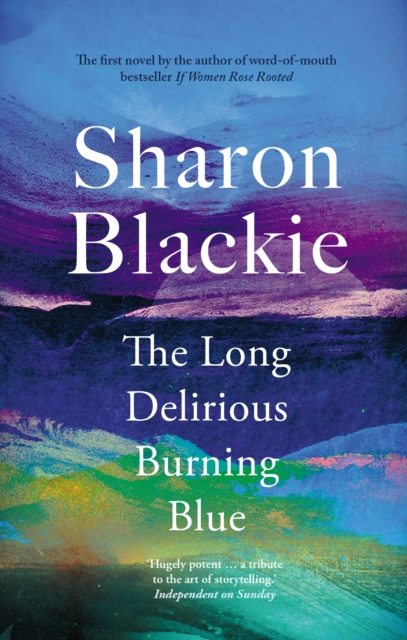 The Long Delirious Burning Blue - Sharon Blackie