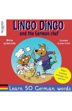 Coperta cărții 'Lingo Dingo and the German Chef: Learn German for kids; Bilingual English German book for children) - Mark Pallis'