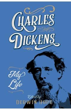 Poza produsului Charles Dickens: My Life - Derwin Hope