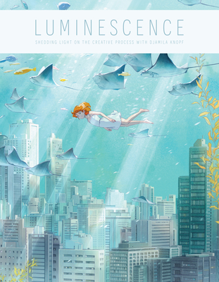 Luminescence: Shedding Light on the Creative Process with Djamila Knopf - 