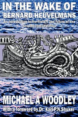 Coperta cărții 'In the Wake of Bernard Heuvelmans - Michael A. Woodley'