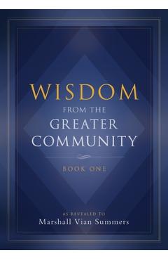 Coperta cărții 'Wisdom from the Greater Community: Book One - Marshall Vian Summers'