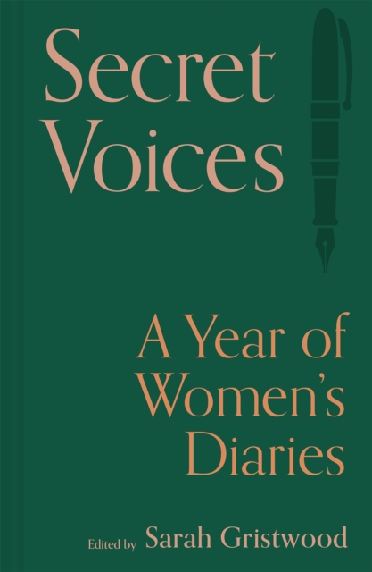 Secret Voices: A Year of Women's Diaries - Sarah Gristwood