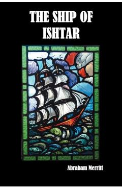 The Ship of Ishtar - Abraham Merritt