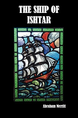 The Ship of Ishtar - Abraham Merritt