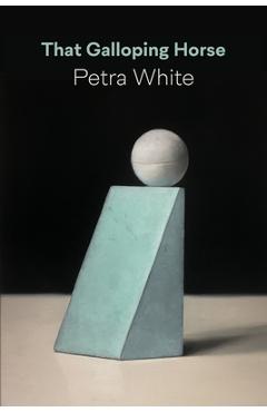 Poza produsului That Galloping Horse - Petra White