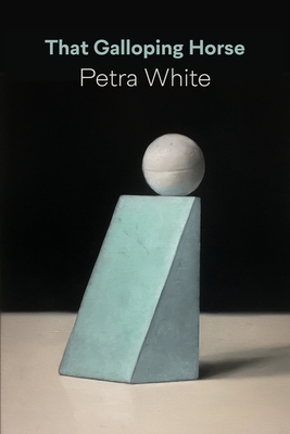 That Galloping Horse - Petra White