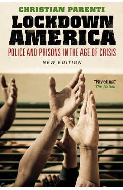 Coperta cărții 'Lockdown America: Police and Prisons in the Age of Crisis - Christian Parenti'