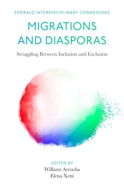Migrations and Diasporas: Struggling Between Inclusion and Exclusion - William Arrocha