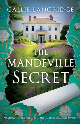 The Mandeville Secret: An absolutely gripping and emotional historical page-turner - Callie Langridge Langridge