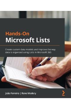 Coperta cărții 'Hands-On Microsoft Lists: Create custom data models and improve the way data is organized using Lists in Microsoft 365'