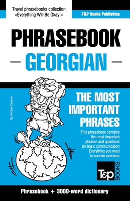 Phrasebook - Georgian - The most important phrases: Phrasebook and 3000-word dictionary - Andrey Taranov