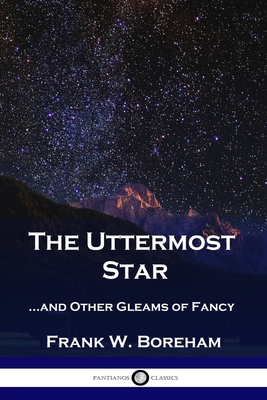 Coperta cărții 'The Uttermost Star: ...and Other Gleams of Fancy - Frank Boreham'