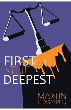 Coperta cărții 'First Cut is the Deepest - Martin Edwards'