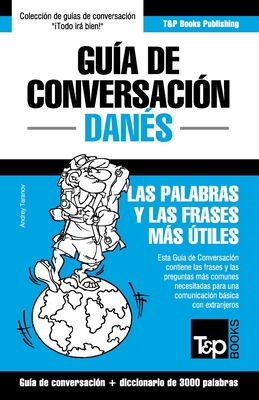 Guía de Conversación Español-Danés y vocabulario temático de 3000 palabras - Andrey Taranov