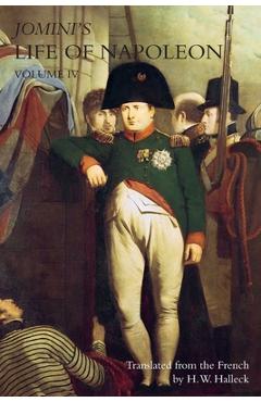 Coperta cărții 'JOMINI's LIFE OF NAPOLEON: Volume 4 - Baron Jomini'