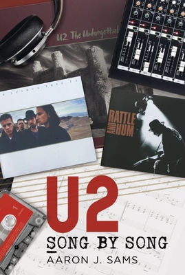 U2: Song by Song - Aaron J. Sams