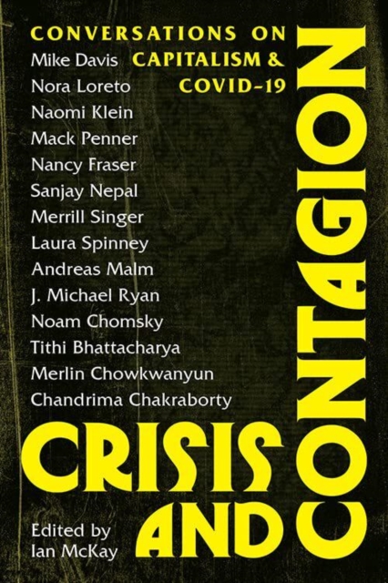 Crisis and Contagion: Conversations on Capitalism and Covid-19 - Ian Mckay