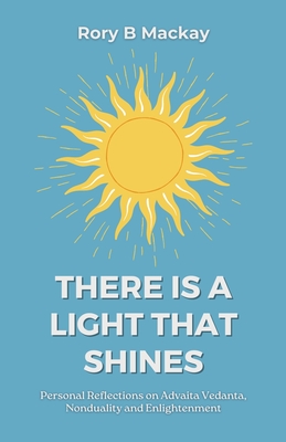 There Is A Light That Shines - Rory B. Mackay