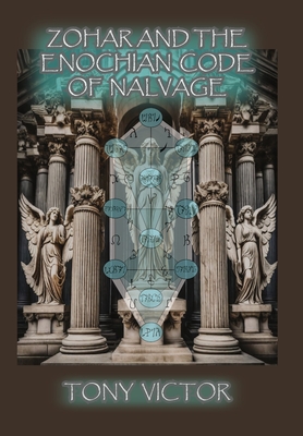 Zohar and The Enochian Code of Nalvage - Tony Victor