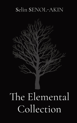 The Elemental Collection - Selin Senol-akin