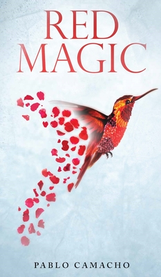 Red Magic: Love Letters for a Soulmate - Pablo Camacho