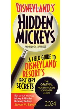 Coperta cărții 'Disneyland's Hidden Mickeys 2024: A Field Guide to Disneyland Resort's Best Kept Secrets - Steven M. Barrett'
