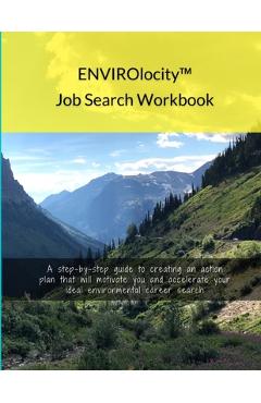 Coperta cărții 'ENVIROlocity Job Search Workbook: A Step-By-step Guide to Creating an Action Plan That Will Motivate You and Accelerate'