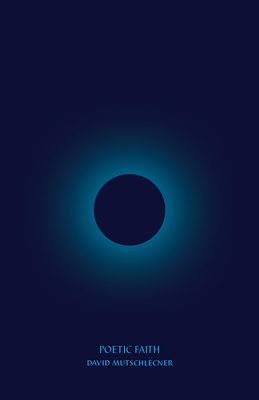 Poetic Faith - David Mutschlecner