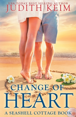 Change of Heart: A Seashell Cottage Book - Judith Keim