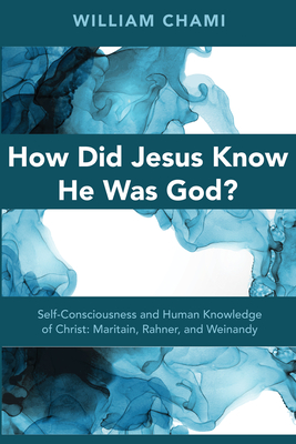 Coperta cărții 'How Did Jesus Know He Was God? - William Chami'
