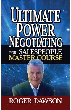 Coperta cărții 'Ultimate Power Negotiating for Salespeople Master Course - Roger Dawson'