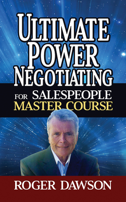 Coperta cărții 'Ultimate Power Negotiating for Salespeople Master Course - Roger Dawson'