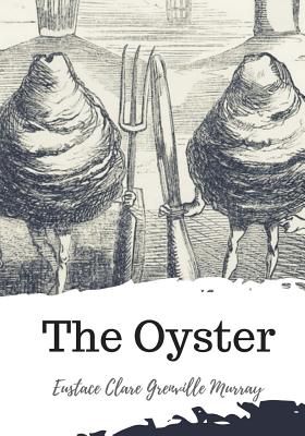 The Oyster - Eustace Clare Grenville Murray