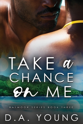 Take a Chance on Me - D. A. Young