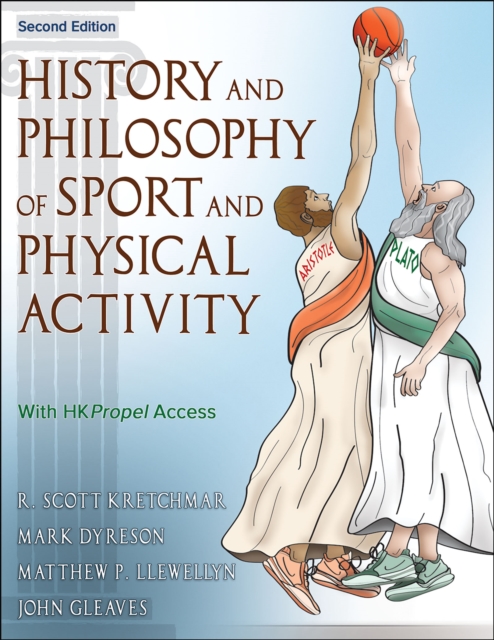 History and Philosophy of Sport and Physical Activity - R. Scott Kretchmar