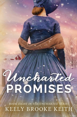 Uncharted Promises - Keely Brooke Keith