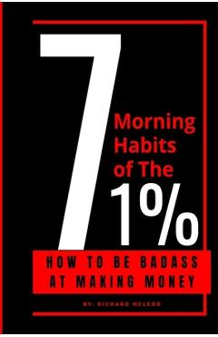 Poza produsului 7 Morning Habits Of The 1%: 7 Habits of Highly Effective People - Richard A. Mcleod